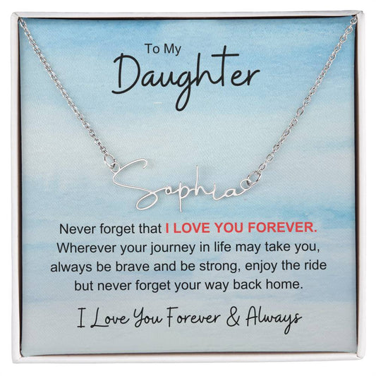 To My Daughter | Your Way Back Home - Signature Name Necklace